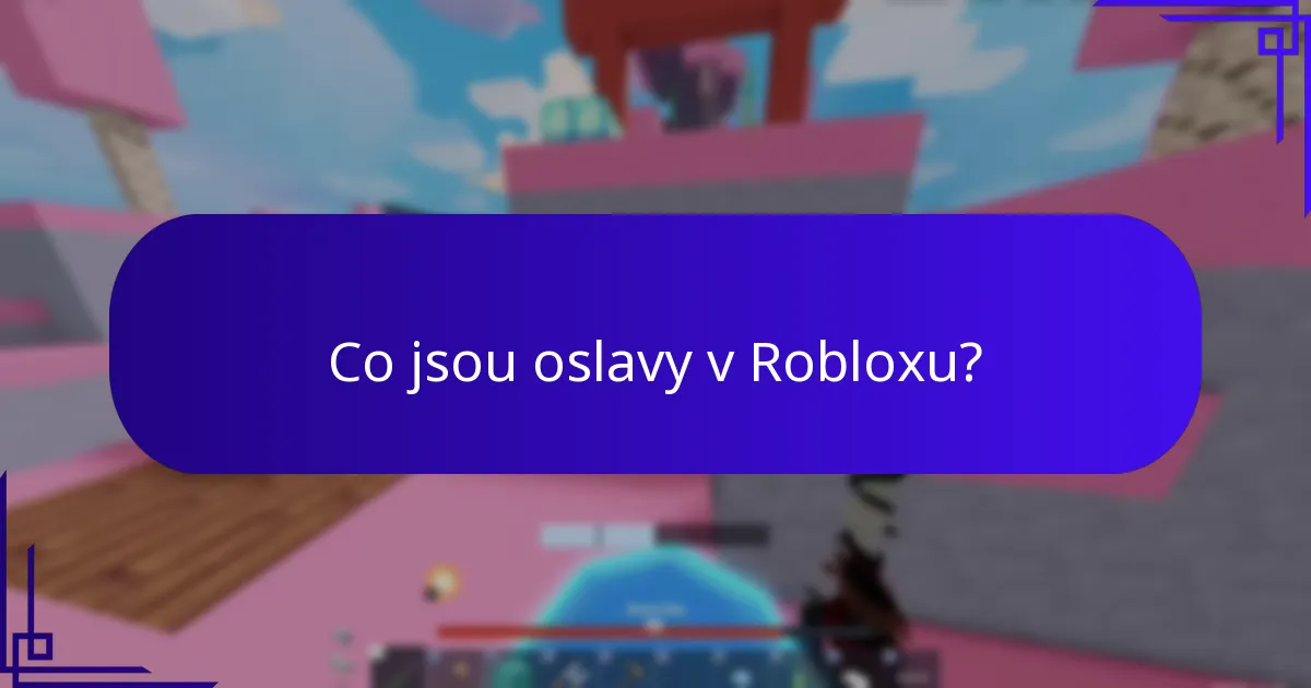 Co jsou oslavy v Robloxu?