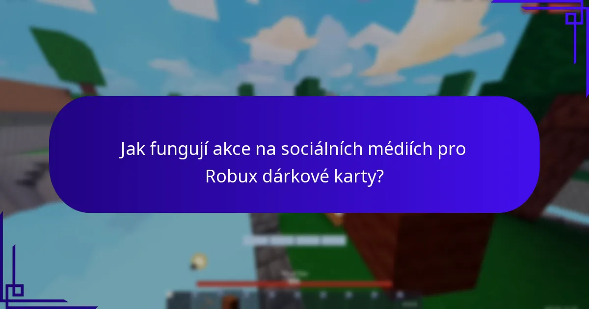 Jak fungují akce na sociálních médiích pro Robux dárkové karty?