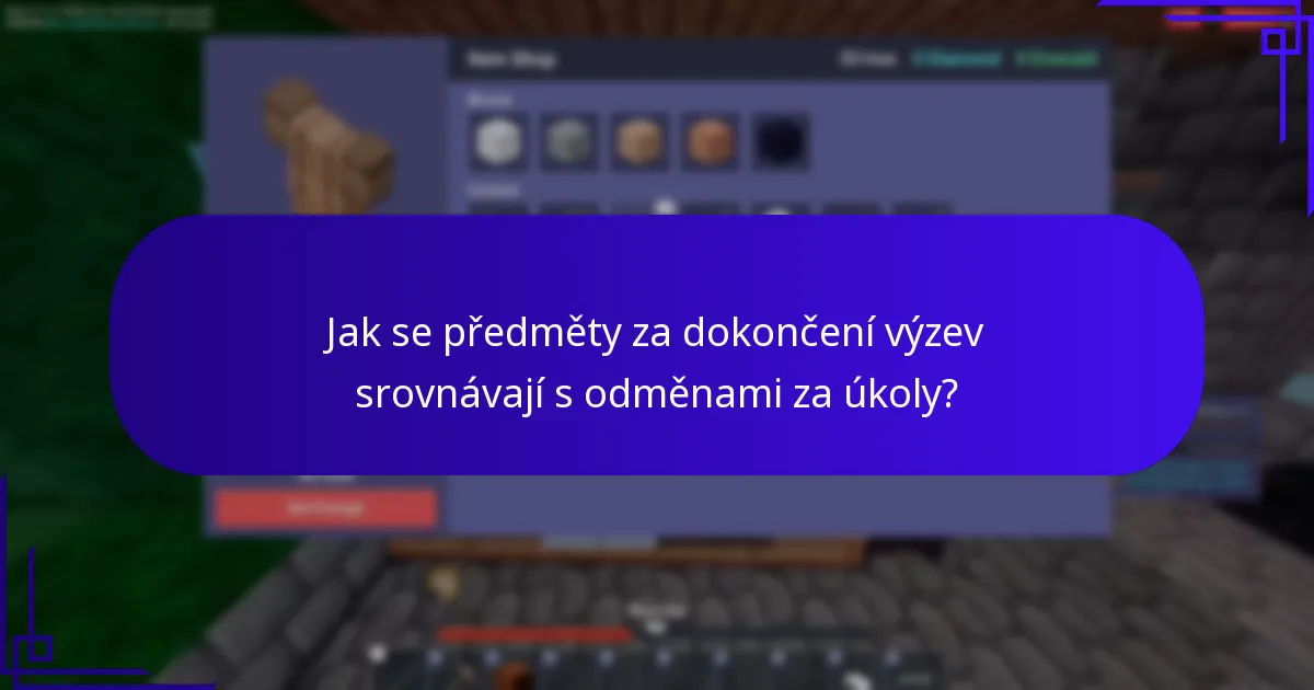 Jak se předměty za dokončení výzev srovnávají s odměnami za úkoly?