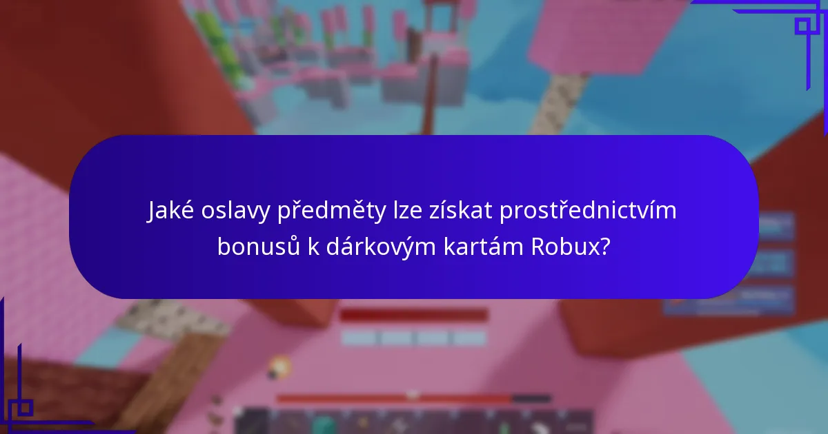 Jaké jsou nejlepší praktiky pro maximalizaci bonusů k dárkovým kartám Robux?